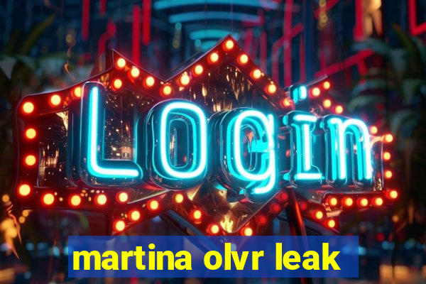 martina olvr leak